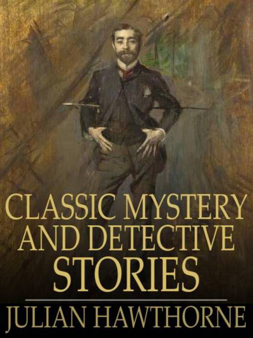 Title details for Classic English Mystery and Detective Stories by Julian Hawthorne - Available